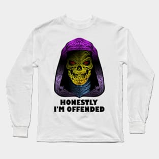 Honestly I'm Offended Long Sleeve T-Shirt